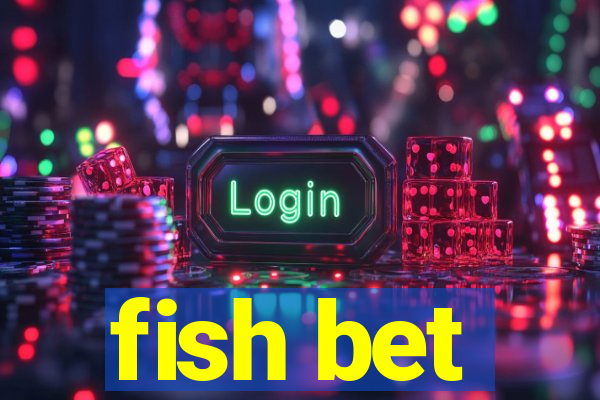 fish bet